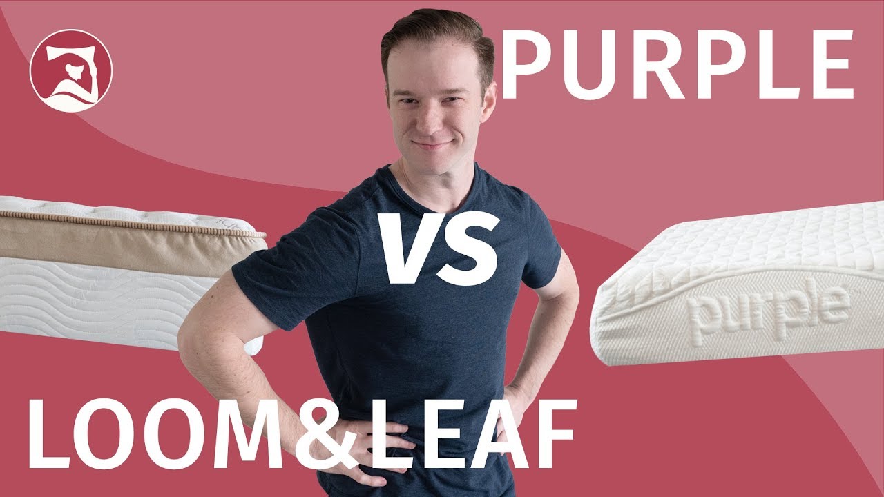 Purple Mattress Vs Loom & Leaf Which Will You Choose? Mattress Clarity