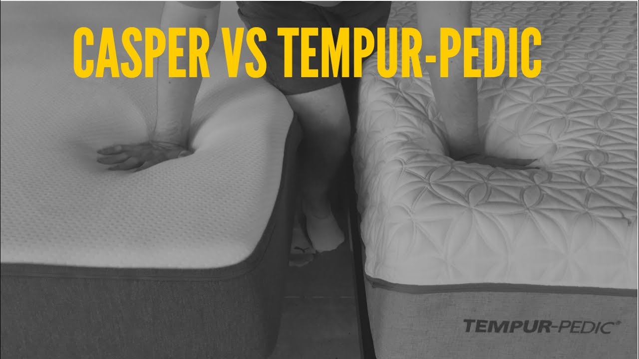 Casper Vs Tempur Pedic Which Should You Pick? Mattress Clarity
