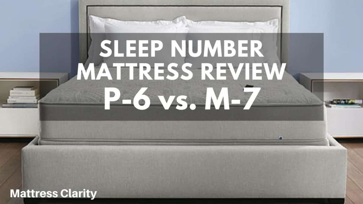 Sleep Number P6 VS. M7 Do You Need A Mattress With Memory Foam