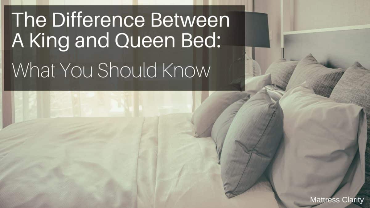 The Difference Between A King And Queen Bed What People Should