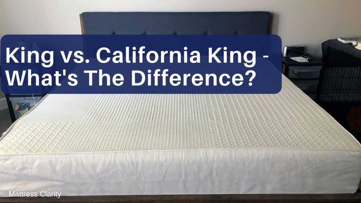 King Vs California King What S The Difference Mattress Clarity