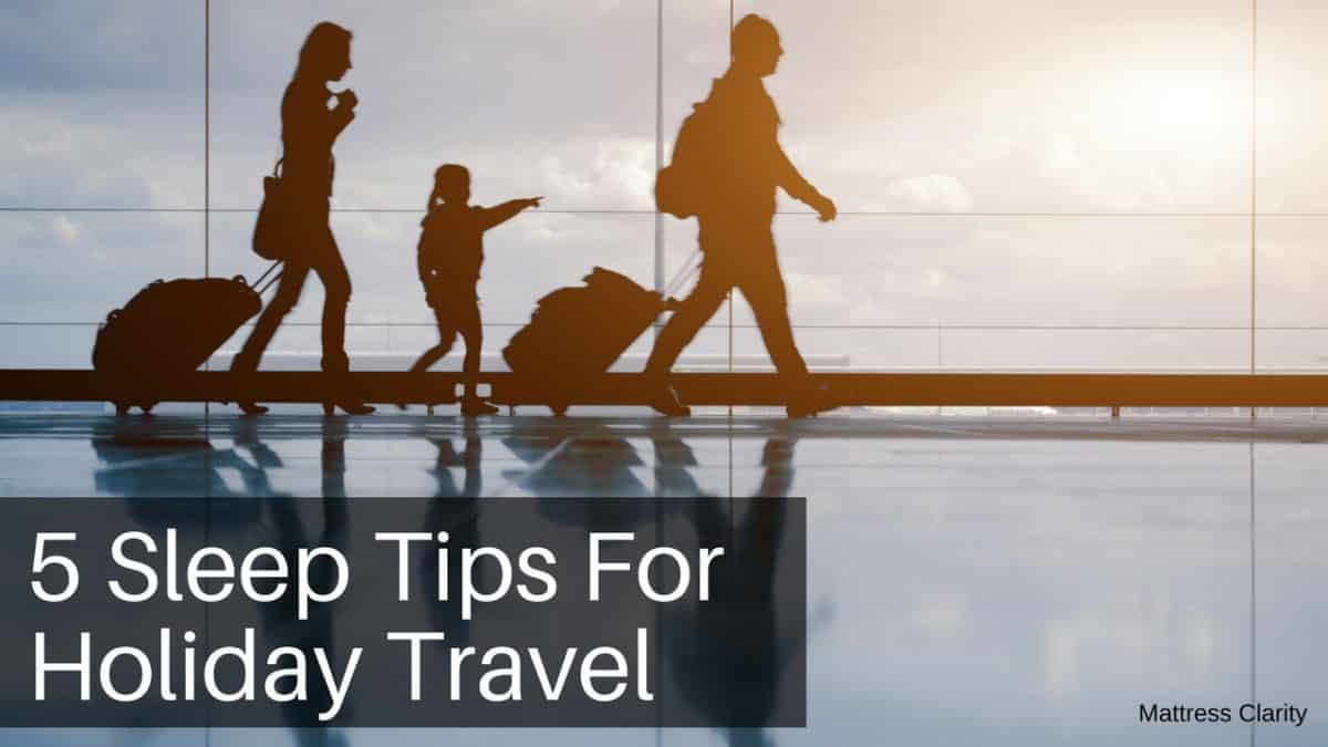 5 Sleep Tips For Holiday Travel