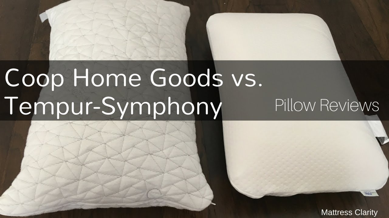 Pillow Reviews Coop Home Goods Vs Tempur Symphony Mattress