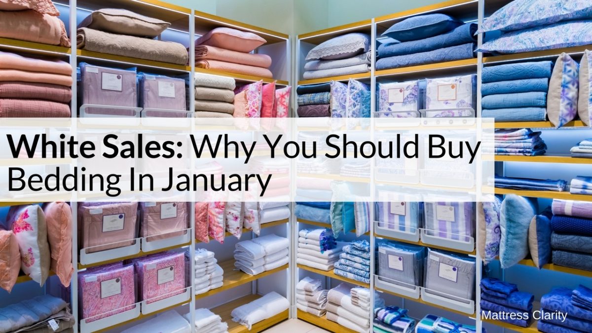 White Sales Why You Should Buy Bedding In January (2024) Mattress