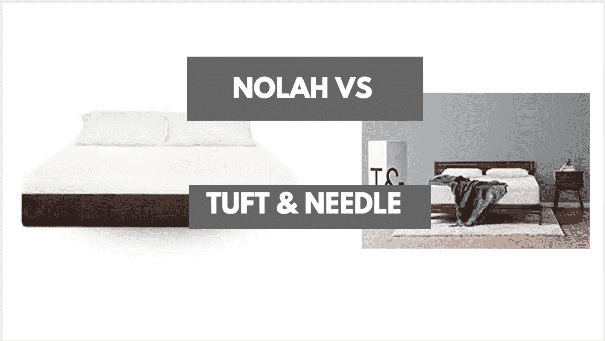 Nolah Vs Tuft And Needle Which Should You Choose? (2024) Mattress